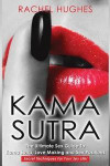 Kama Sutra: The Ultimate Sex Guide To Kama Sutra, Love Making and Sex Positions - Secret Techniques For Your Sex Life!