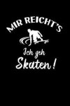 Skateboard: Ich geh Skaten!: Notizbuch / Notizheft für Skateboarder Skateboarding Skateboard-Fahren Pennyboard A5 (6x9in) liniert