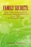 Family Secrets: Recipes of Family Favorites Gleaned from Family Members, Friends and Celebrities Over the Past 40 Years. Good Food Not to be Missed