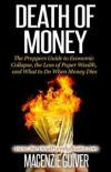Death of Money: The Prepper's Guide to Economic Collapse, the Loss of Paper Wealth, and What to Do When Money Dies (Survival Family Basics - Prepper's Survival Handbook Series)