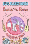Blue Planet Blues Vol. 2 Music Is the Muse: The Multimedia Memoirs of Holly Avila