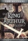 Did King Arthur Exist? (Ignite: Top Secret!)