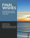 Final Wishes: Estate Planning - Legal Documents - Personal Wishes & Instructions - Household and Online Accounts