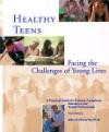 Healthy Teens: Facing the Challenges of Young Lives (Healthy Teens)