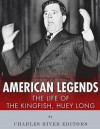 American Legends: The Life of the Kingfish, Huey Long