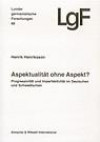 Aspektualität ohne Aspekt? : Progressivität und Imperfektivität im Deutschen und Schwedischen
