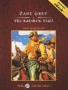 The Rainbow Trail, with eBook (Tantor Unabridged Classics)