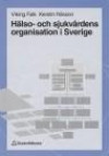Hälso- och sjukvårdens organisation i Sverige