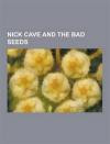 Nick Cave and the Bad Seeds: Nick Cave Albums, Nick Cave and the Bad Seeds Members, Nick Cave Songs, Let It Be, Martyn P. Casey, Nick Cave and the