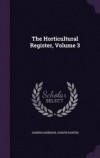 The Horticultural Register, Volume 3