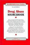 Drug Abuse Sourcebook: Basic Consumer Health Information About Illicit Substances Of Abuse And The Misuse Of Prescription And Over-the-counter Medications, Including Depress (Health Reference Series)