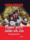 Pappa Polis och Julian och Jim