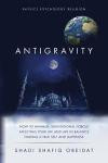 Antigravity: How to Minimize Gravitational Forces Affecting Your Life and Live in Balance Finding a True Self and Happiness