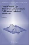 LeraySchauder Type Alternatives, Complementarity Problems and Variational Inequalities (Nonconvex Optimization and Its Applications)