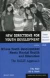 Where Youth Development Meets Mental Health and Education: The RALLY Approach: New Directions for Youth Development (J-B MHS Single Issue Mental Health Services)