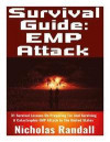 Survival Guide: EMP Attack: 31 Survival Lessons On Preparing For and Surviving A Catastrophic EMP Attack That Brings Down The National