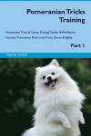 Pomeranian Tricks Training Pomeranian Tricks & Games Training Tracker & Workbook. Includes