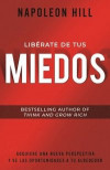 Libérate de Tus Miedos (Freedom from Your Fears): Adquiere Una Nueva Perspectiva Y Ve Las Oportunidades a Tu Alrededor