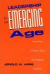 Leadership for the Emerging Age : Transforming Practice in Adult and Continuing Education (Jossey Bass Higher and Adult Education Series)
