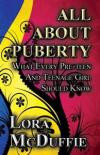 All about Puberty: What Every Pre-Teen and Teenage Girl Should Know