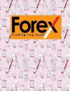 Forex Trading Log Book: Forex Trading Log, Trading Log Book, Trading Diary Template, Forex Trading Diary, Cute Paris & Music Cover