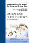 Innovative Practice Models for Acute and Critical Care, An Issue of Critical Care Nursing Clinics (The Clinics: Nursing)