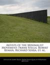 Artists of the Minimalist Movement: Frank Stella, Robert Ryman, Richard Serra, et. al