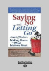 Saying No and Letting Go: Jewish Wisdom on Making Room for What Matters Most