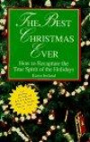 The Best Christmas Ever: How to Recapture the True Spirit of the Holidays