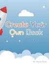 Create Your Own Book: A Creative Journal for Kids (Boys and Girls) Create Your Own Comic Book or Journal Story Adventure