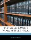 The Man-O'-War's Man, by Bill Truck