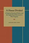 A House Divided: A Study of Statehood Politics and the Copperhead Movement in West Virginia