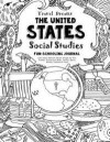Travel Dreams United States - Social Studies Fun-Schooling Journal: Learn about American Culture Through the Arts, Fashion, Architecture, Music, Touri