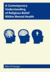 A Contemporary Understanding of Religious Belief Within Mental Health