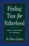 Finding Time for Fatherhood: Men's Concerns As Parents