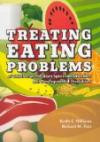 Treating Eating Problems of Children W/ Autism Spectrum Disorders and Developmental Disabilities: Interventions for Professionals and Parent