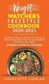 Weight Watchers Freestyle Cookbook 2020-2021: Healthy, Delicious, Easy and Tasty Recipes With 30 Days Meal Plan To Lose Weight And Transform Your Body