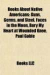 Books About Native Americans: Guns, Germs, and Steel, Faces in the Moon, Bury My Heart at Wounded Knee, Paul Goble