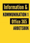 Information och kommunikation 1 Office 365 : Arbetsbok