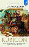 Rubicon : Den romerska republikens uppgång och fall : den romerska republikens uppgång och fall