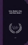 Livy. Books I, XXI, and XXII, Book 1