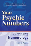 Your Psychic Numbers: Find Out What Life Has Awaiting You Through Numerology