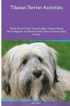 Tibetan Terrier Activities Tibetan Terrier Tricks, Games & Agility. Includes: Tibetan Terrier Beginner to Advanced Tricks, Series of Games, Agility and More