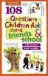108 Questions Children Ask about Friends and School (Questions Children Ask)