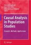 Causal Analysis in Population Studies: Concepts, Methods, Applications (The Springer Series on Demographic Methods and Population Analysis)