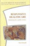 Responsive Healthcare: Marketing for a Public Service (Health Services Management)