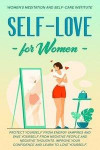 Self-Love for Women: Protect Yourself From Energy Vampires and save Yourself from Negative People and Negative Thoughts. Improve your confi