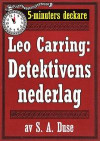5-minuters deckare. Leo Carring: Detektivens nederlag. Detektivhistoria. Återutgivning av text från 1926