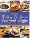 Woman's Day Friday Night is Seafood Night: The Eat-Well Cookbook of Meals in a Hurry