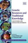 Genetic Resources and Traditional Knowledge: Case Studies and Conflicting Interests (Elgar Intellectual Property and Global Development Series)
